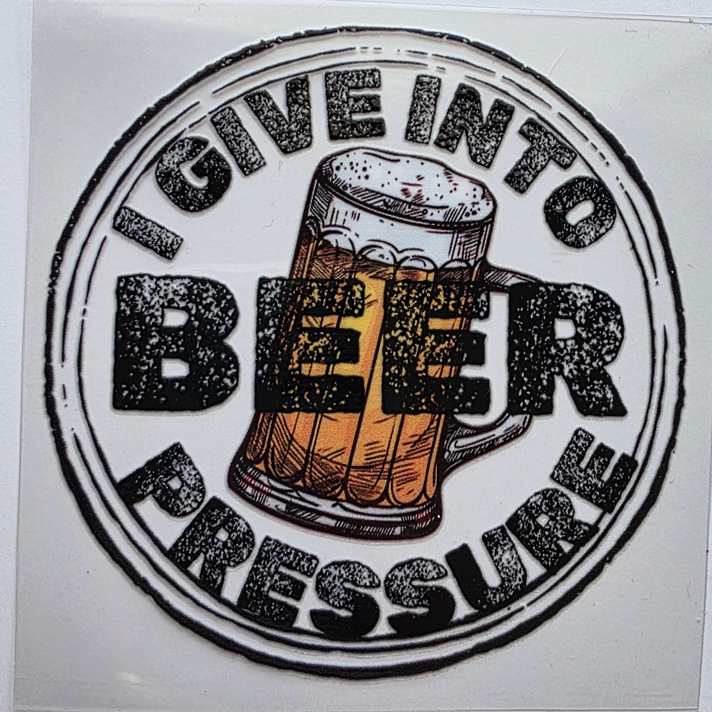 I give in to beer pressure