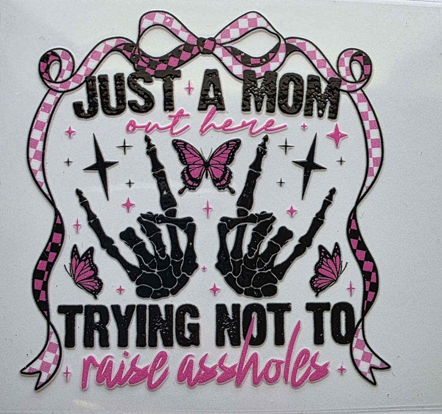 Just a mom trying not to raise assholes decal