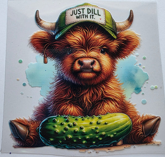 Just Dill with it Pickle and Highand cow sassy decal
