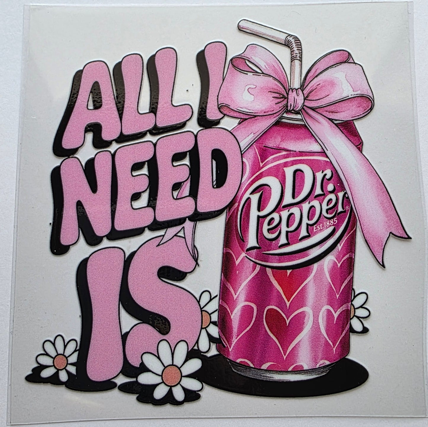 All I need is Dr Pepper Decal