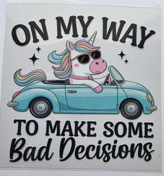 On my way to make bad decisions unicorn decal