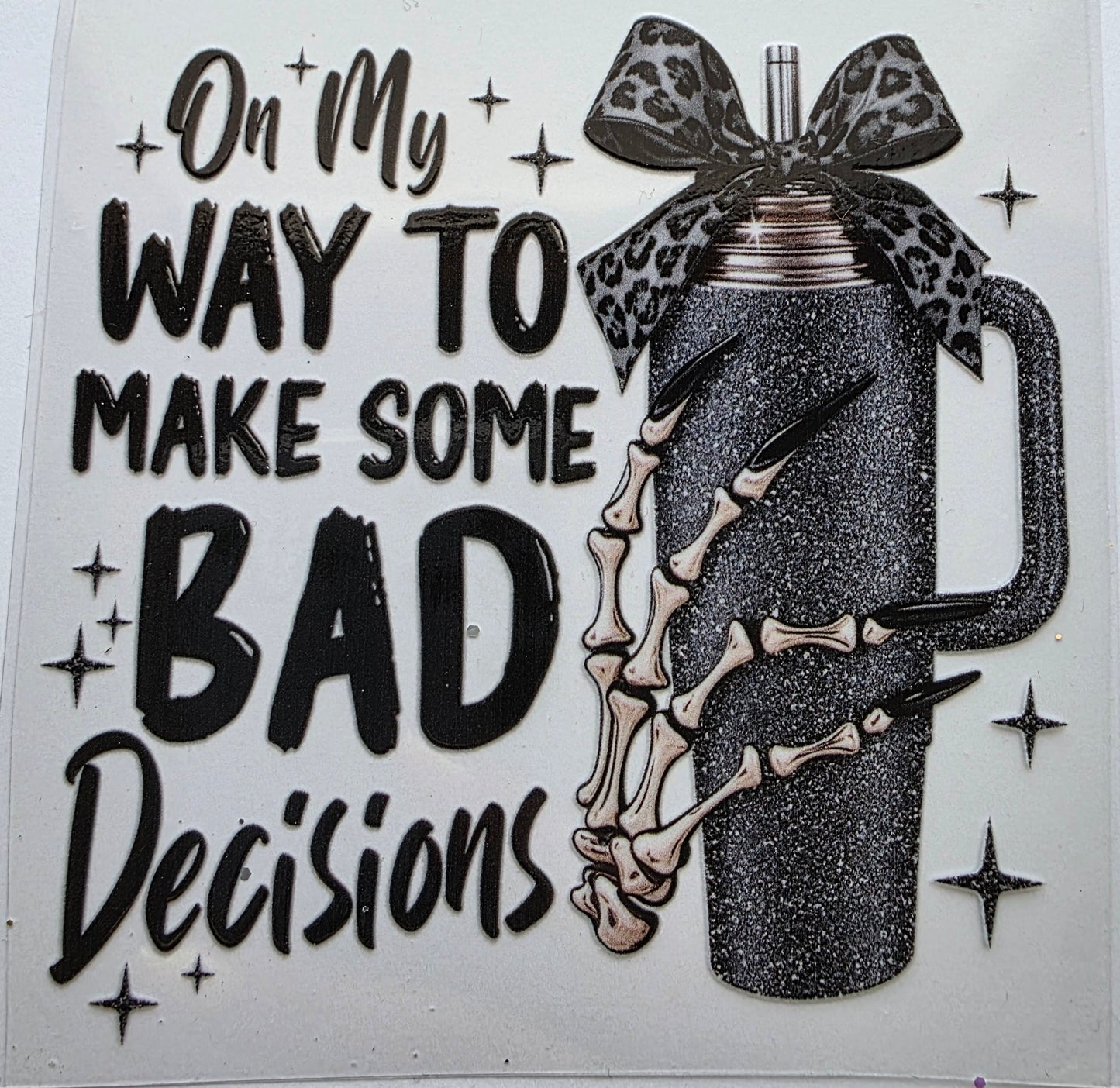 On my way to Make Bad Decisions Skeleton Decal