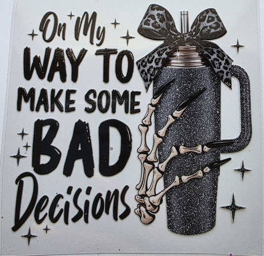 On my way to Make Bad Decisions Skeleton Decal